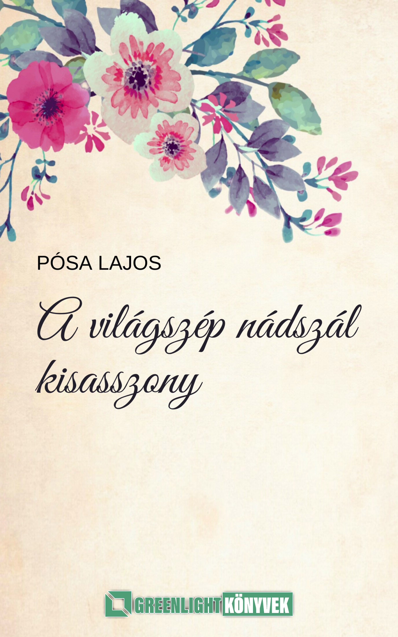 Pósa Lajos - A Világszép Nádszál kisasszony [eKönyv: epub, mobi]