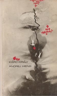 Hieng, Andrej - Káró király [antikvár]