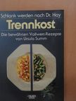 Ursula Summ - Schlank werden nach Dr. Hay - Trennkost [antikvár]