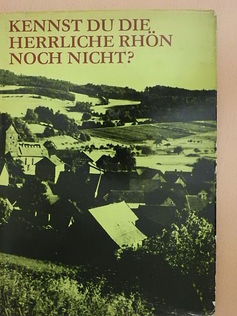 Jürgen Wolter - Kennst du die herrliche Rhön noch nicht? [antikvár]