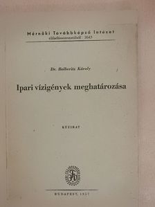 Dr. Bolberitz Károly - Ipari vízigények meghatározása [antikvár]