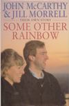 John McCarthy, Jill Morrell - Some Other Rainbow [antikvár]