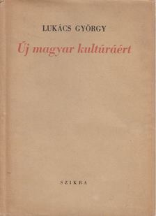 Lukács György - Új magyar kultúráért [antikvár]