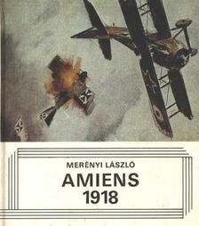 MERÉNYI LÁSZLÓ - Amiens 1918 (dedikált) [antikvár]