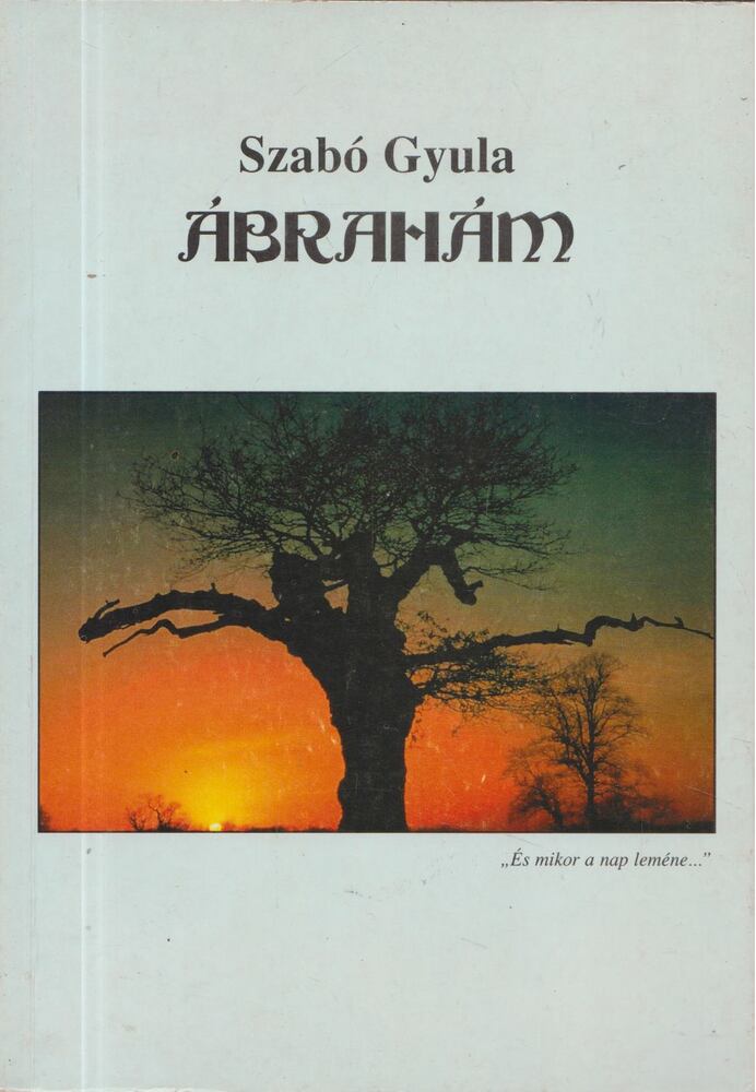 SZABÓ GYULA - Ábrahám [antikvár]