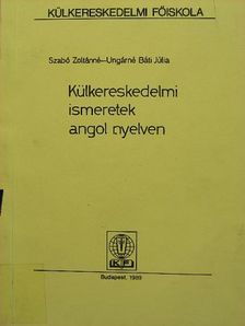 Szabó Zoltánné - Külkereskedelmi ismeretek angol nyelven [antikvár]