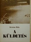 Kriston Béla - A küldetés [antikvár]