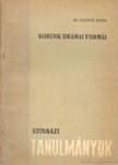 Sz. Szántó Judit - Korunk drámai formái [antikvár]