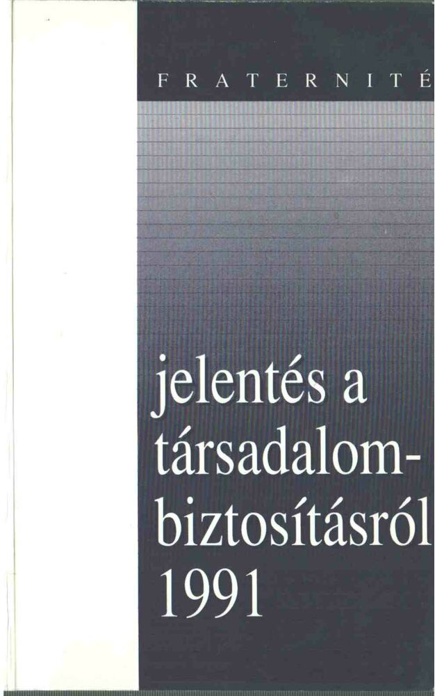 Szepesi György, Zombori Gyula, Jeney Sarolta - Fraternité-jelentés a társadalombiztosítás reformjáról 1991 [antikvár]