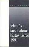 Szepesi György, Zombori Gyula, Jeney Sarolta - Fraternité-jelentés a társadalombiztosítás reformjáról 1991 [antikvár]