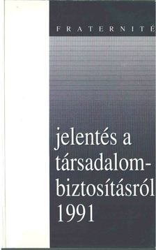 Szepesi György, Zombori Gyula, Jeney Sarolta - Fraternité-jelentés a társadalombiztosítás reformjáról 1991 [antikvár]