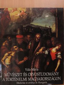 Vida Mária - Művészet és orvostudomány a történelmi Magyarországon [antikvár]