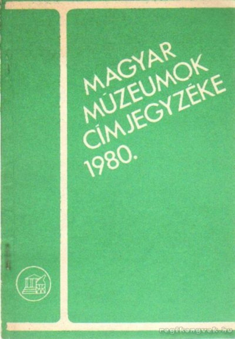 Magyar múzeumok címjegyzéke 1980 [antikvár]