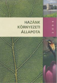HARASZTHY LÁSZLÓ - Hazánk környezeti állapota 2006 [antikvár]