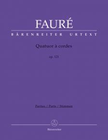 FAURÉ - QUATUOR A CORDES OP.121, PARTS URTEXT (JAMES W. SOBASKIE)