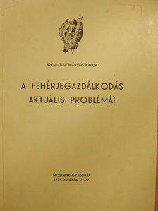 Dr. Késmárki István - A fehérjegazdálkodás aktuális problémái [antikvár]