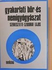 Gróf Pál - Gyakorlati bőr- és nemigyógyászat [antikvár]