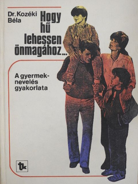 Dr. Kozéki Béla - Hogy hű lehessen önmagához... [antikvár]