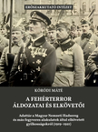 Kóródi Máté - A fehérterror áldozatai és elkövetői