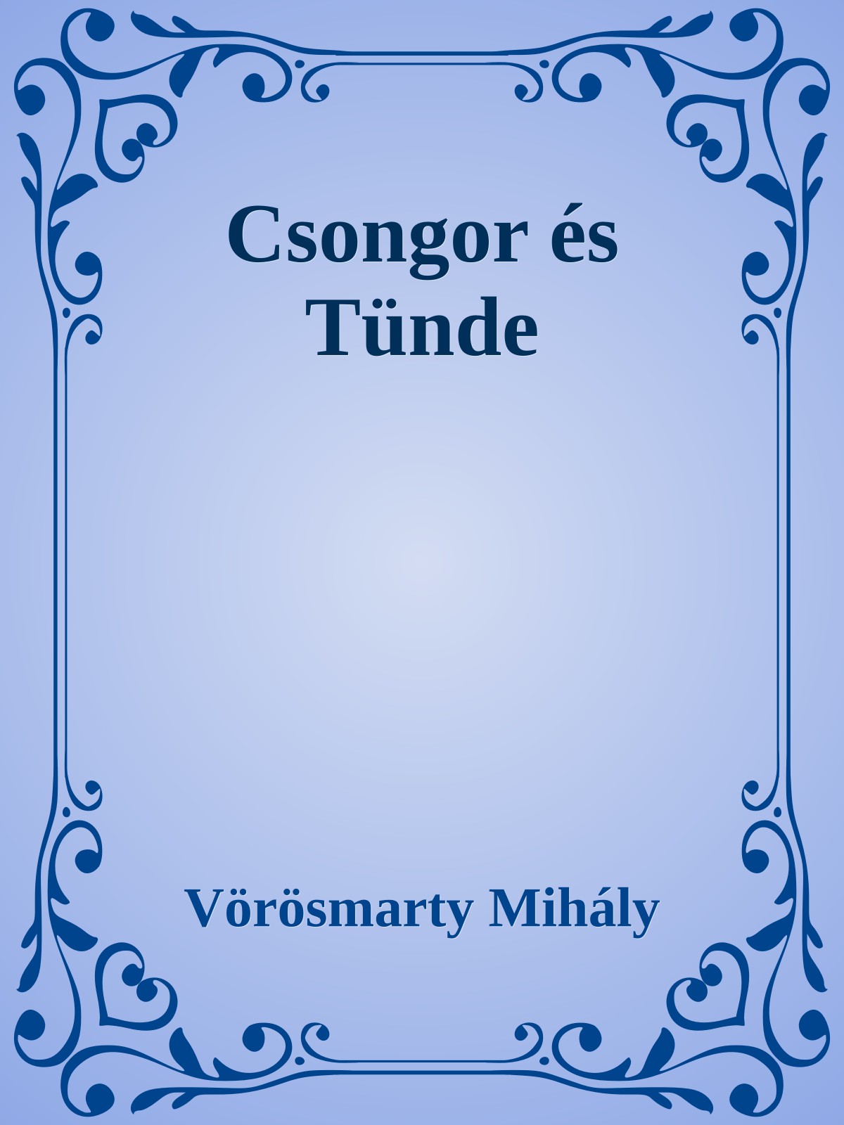 Vörösmarty Mihály - Csongor és Tünde [eKönyv: epub, mobi]