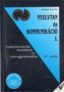 Bánréti Zoltán - Nyelvtan és kommunikáció I. [antikvár]