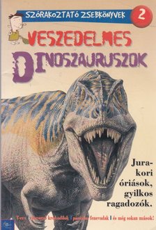 Adam Hibbert - Veszedelmes dinoszauruszok [antikvár]