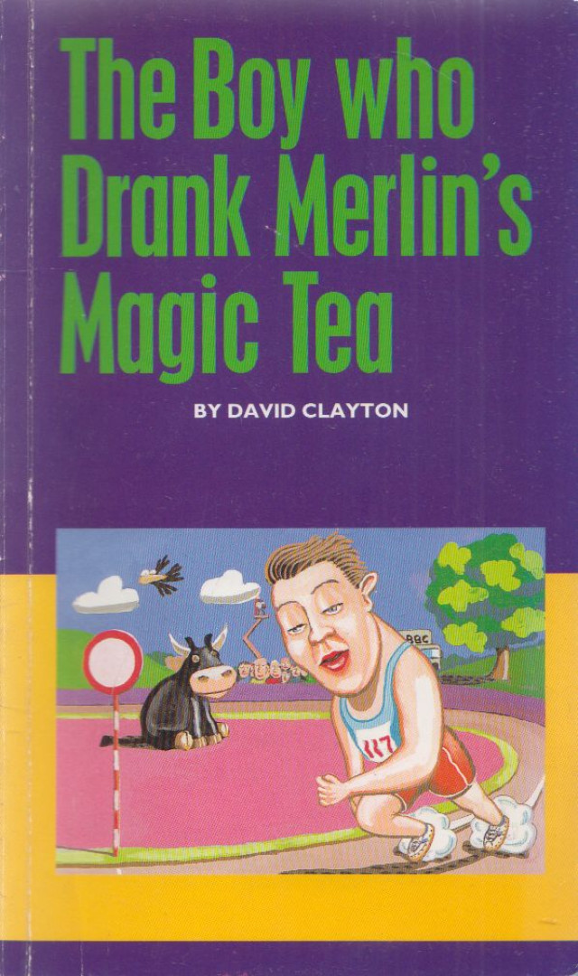 David Clayton - The Boy Who Drank Merlin's Magic Tea [antikvár]