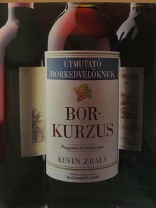 Kevin Zraly - Borkurzus [antikvár]