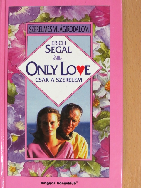 Erich Segal - Only Love [antikvár]