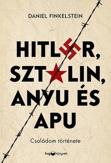Daniel Finkelstein - Hitler, Sztálin, Anyu és Apu