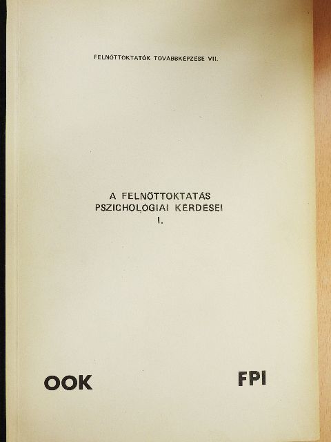 Barkóczy Ilona - A felnőttoktatás pszichológiai kérdései I. [antikvár]