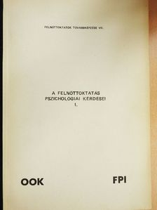 Barkóczy Ilona - A felnőttoktatás pszichológiai kérdései I. [antikvár]