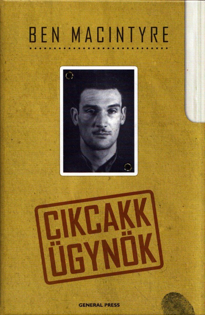 Ben Macintyre - Cikkcakk ügynök [antikvár]