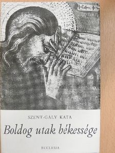 Szent-Gály Kata - Boldog utak békessége [antikvár]