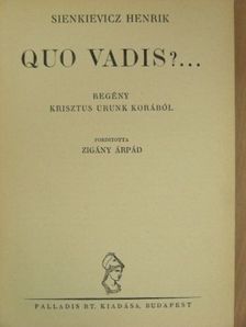 Sienkievicz Henrik - Quo Vadis?... [antikvár]