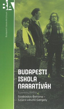 Szabados Bettina[szerk.]-Szücs László Gergely[szerk.] - Budapesti iskola narratívák