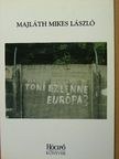 Majláth Mikes László - Tóni ez lenne Európa? [antikvár]