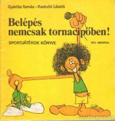 Belépés nemcsak tornacipőben! [antikvár]