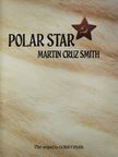 Martin Cruz Smith - Polar Star [antikvár]