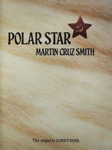 Martin Cruz Smith - Polar Star [antikvár]