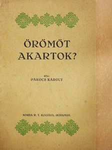 Pakocs Károly - Örömöt akartok? [antikvár]