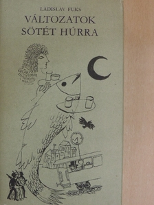 Ladislav Fuks - Változatok sötét húrra [antikvár]