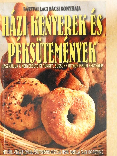Bártfai László - Házi kenyerek és péksütemények [antikvár]
