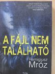 Remigiusz Mróz - A fájl nem található [antikvár]