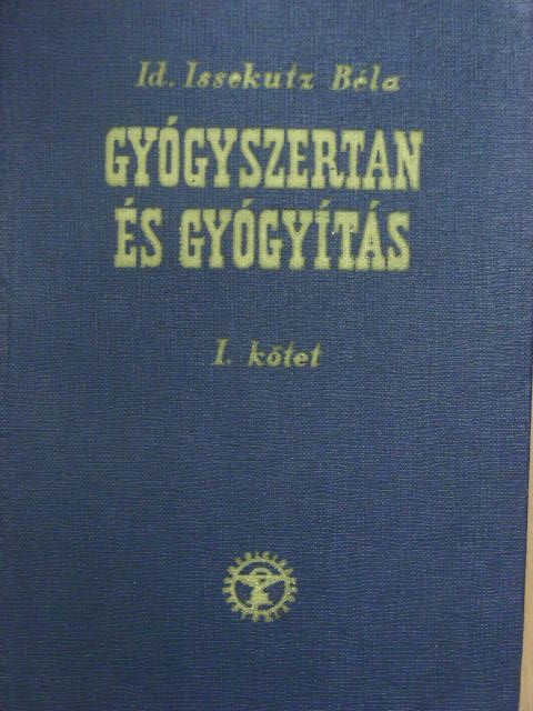 Dr. Gortvai György - Gyógyszertan és gyógyítás I. [antikvár]