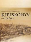 Bencze Barnabás - Képeskönyv - A régi Paks [antikvár]