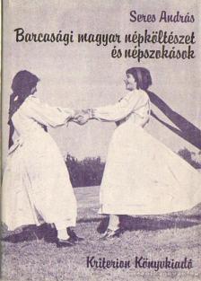 Seres András - Barcasági magyar népköltészet és népszokások [antikvár]