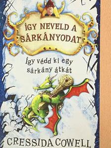 Cressida Cowell - Így védd ki egy sárkány átkát [antikvár]