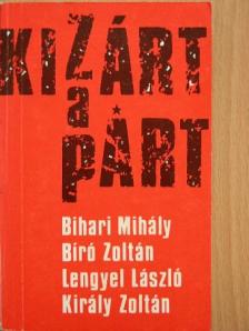 Bihari Mihály - Kizárt a párt [antikvár]