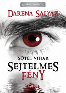 Darena Salyaz - Sejtelmes fény - Sötét vihar [antikvár]